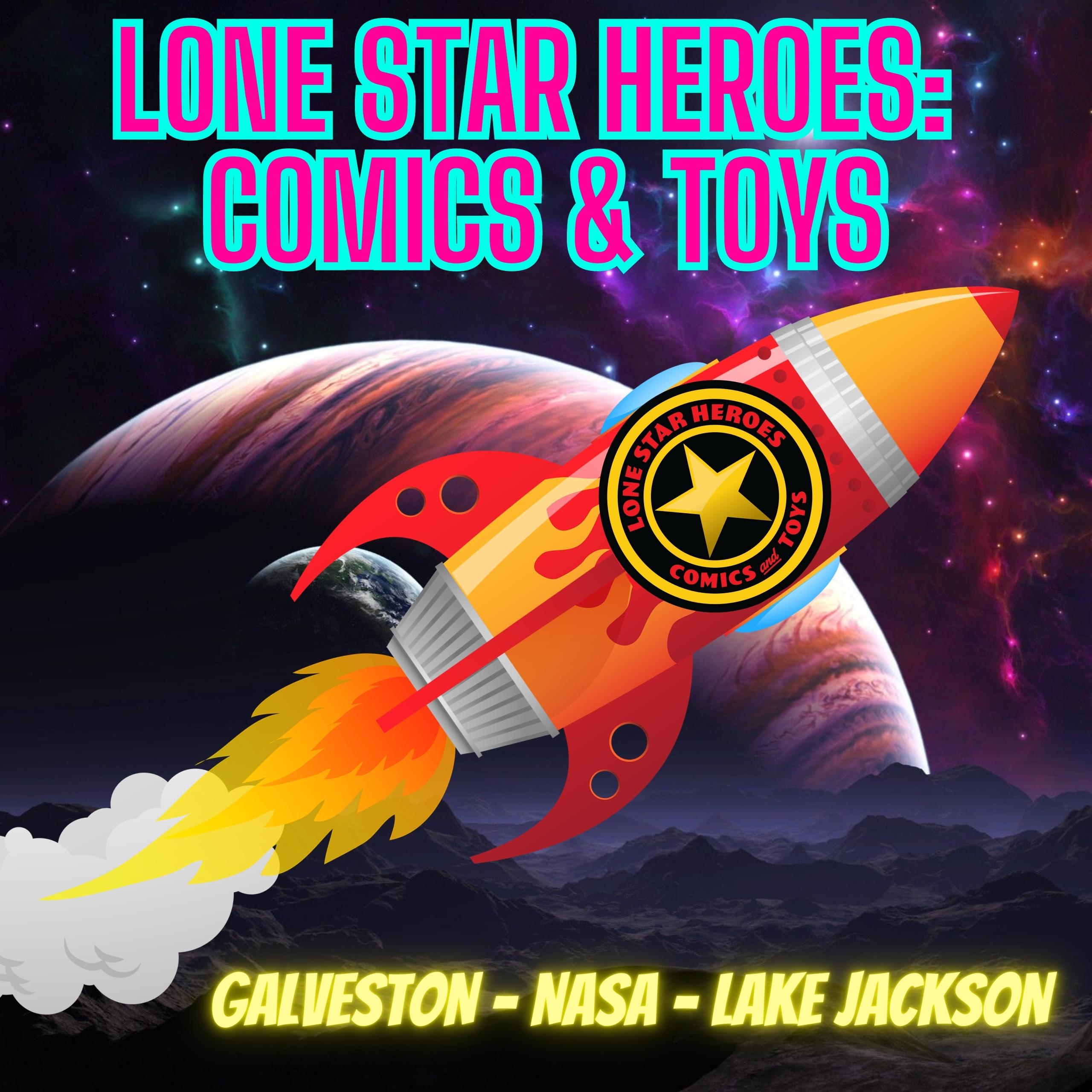 LONE STAR HEROES: COMICS & TOYS - GALVESTON, TX