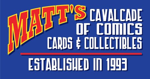 MATT'S CAVALCADE OF COMICS, CARDS, AND COLLECTABLES