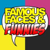 FAMOUS FACES & FUNNIES