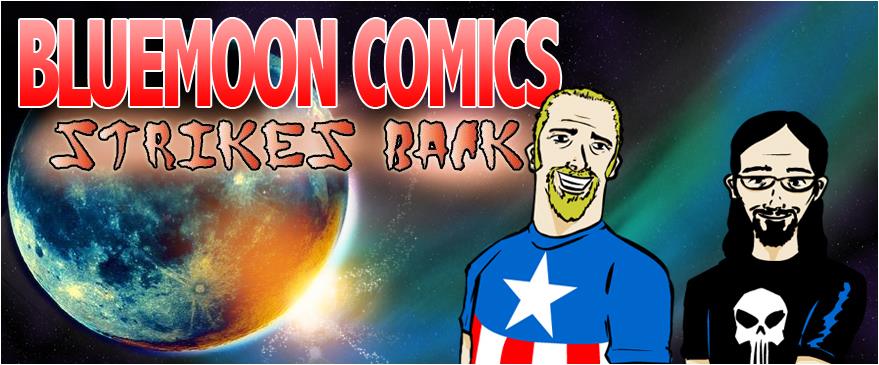 BLUE MOON COMICS STRIKES BACK